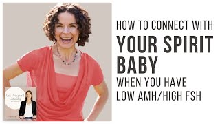 How To Connect With Your Spirit Baby When You Have Low AMH/High FSH with Nancy Mae