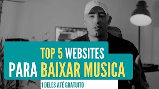 Download OS 5 MELHORES WEBSITES PARA BAIXAR MUSICAS ( 1 DELES É GRATUITO) mp3