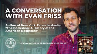 The Cultural and Historical Legacy of American Bookshops: A Conversation with Evan Friss