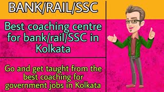 Best Coaching Institutes for Bank, SSC, Railway in Kolkata | Best Teachers for Banking, SSC, railway