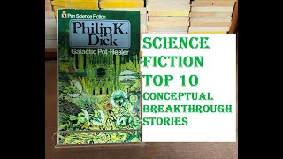 TOP 10 SCIENCE FICTION CONCEPTUAL BREAKTHROUGH STORIES: The Elements of Science Fiction Part 1