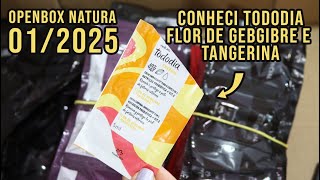 OPENBOX NATURA 01/2025: CONHECI CREME TODODIA FLOR DE GENGIBRE E TANGERINA 😱 +💸 REAJUSTE  DE PREÇOS!