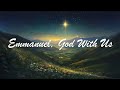 Emmanuel, God With Us | Christmas Song