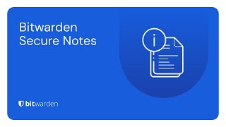 What are Bitwarden Secure Notes and why should you use them?