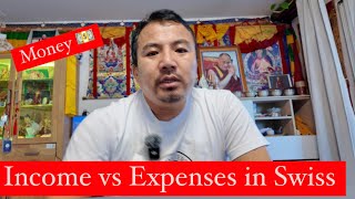 Income vs Expenses in Swiss || Tibetan YouTuber || Tibetan Vlogger || Switzerland 🇨🇭 2025