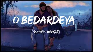 O Bedardeya - [SLOWED+REVERB] - Relax Music #obedardeya