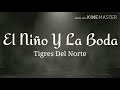 EL NIÑO Y LA BODA - TIGRES DEL NORTE (LETRA)