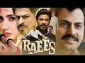 Raees Full Movie in Hindi Shah Rukh Khan Nawazuddin Siddiqui Mahira Khan  Facts And Review