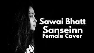 Sanseinn Song - Female Cover Version | Sawai Bhatt Himesh Reshammiya | Jab Tak Saansein Mar Bhi Gaya