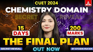 Last 15 Days Study Plan for CUET Chemistry 2024 🔥 Score 200/200 | By Ayushi Ma'a