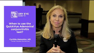 Streamlining Diagnoses: The Utility of QuickView Adenoviral Conjunctivitis Test | Dr. Matossian