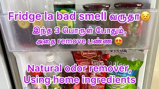 Fridge la bad smell😣🤭வருதா அப்போ இந்த 3 போதும்|How to remove bad smell in fridge|home remedies..