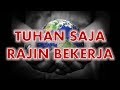 Pdt. Esra Soru : TUHAN SAJA RAJIN KERJA, MASAKAN HAMBANYA KOK MALAS?