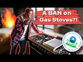 Gas Stoves Being Banned?! ( What will the process look like?! )