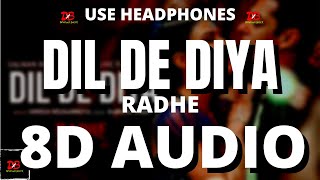 Dil De Diya - Radhe 8D Audio Song ||Dil De Diya 8D Salman Khan, Jacqueline Fernandez Dimension BeatX