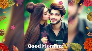 GOOD MORNING STATUS VIDEOS | Love Status Videos #virals Good morning Wishes