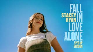 Stacey Ryan - Fall In Love Alone Sped Up Version
