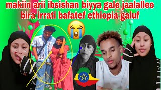 ibsishan makii dhisee jaalallee bira bafate😭 makiin mira keessa galte ethiopia🇪🇹 galuf demti