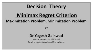 04  Decision Theory - Minimax Regret Criterion