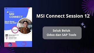 MSI Connect Session 12 : “Memahami Seluk Beluk ERP : SAP dan Odoo”