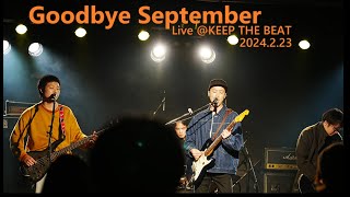 Goodbye September Live @ KEEP THE BEAT 2024/2/23