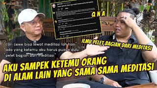 #11 KO RIVO SAMPEK KETEMU DI ALAM LAIN SAAT MEDITASI ? BISA CARI CEWEK PAKE MEDITASI ILMU PELET