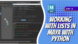 Day 6 - Working with Lists in Maya with Python | Maya 30 Day Introduction to Python