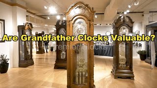 Are Grandfather Clocks Valuable?