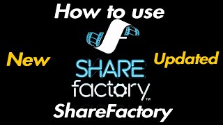 How to use ShareFactory on Ps4 (New Updated) (Fully Explained)