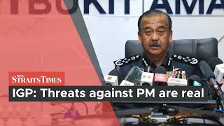 IGP: Threats against PM are real