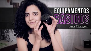 EQUIPAMENTOS: O Que Você Precisa Para Fazer Vídeos? (2017)