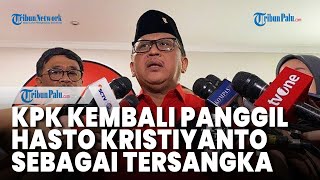 KPK Kembali Panggil Sekjen PDIP Hasto Kristiyanto sebagai Tersangka