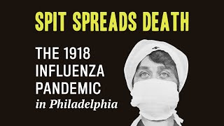 The 1918 Influenza Pandemic in Philadelphia Exhibit Tour