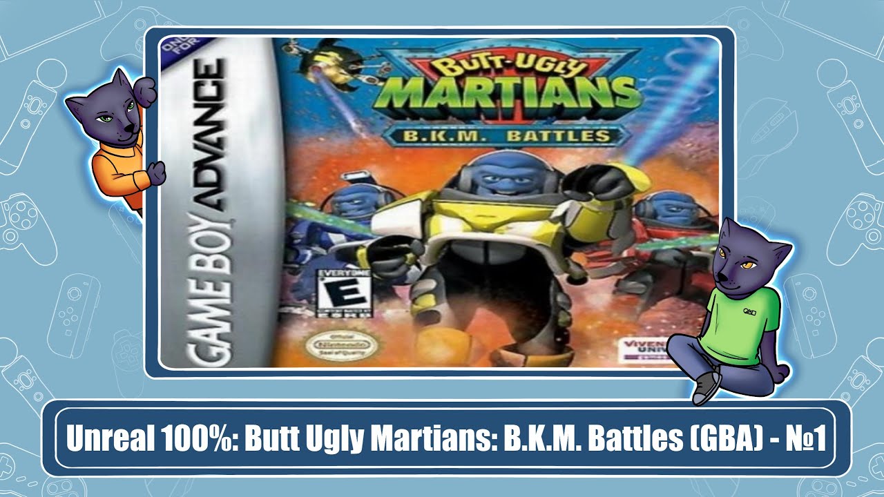 Unreal 100%: Butt Ugly Martians: B.K.M. Battles (GBA) - №1 - YouTube