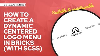 How to Create a Dynamic Centered Logo Menu in Bricks (w/ SCSS)