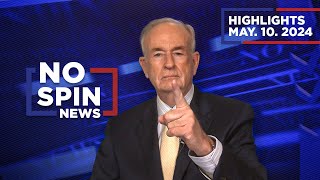 Highlights from BillOReilly com’s No Spin News | May 10, 2024