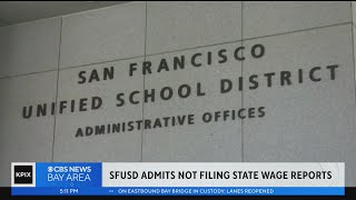 SFUSD admits not filing wage reports with state in latest payroll issue