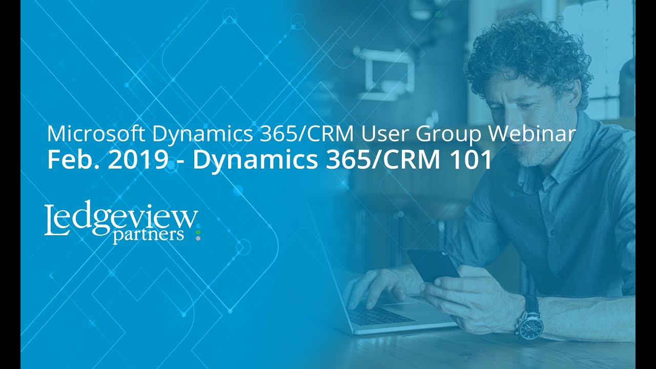 Microsoft Dynamics 365/CRM User Group Webinar - February 2019 - YouTube