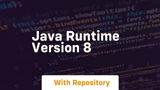 java runtime version 8