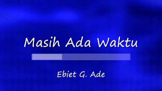 Download Lagu Masih Ada Waktu Ebiet G Ade KARAOKE HD... MP3 Gratis