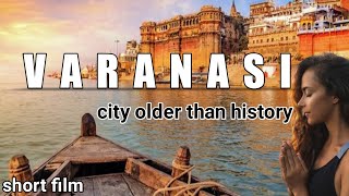 BANARAS - A City Older Than History | SHORT FILM  in Hindi | documentary on Varanasi