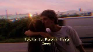 Toota Jo Kabhi Tara (Slowed+Reverb) | Atif Aslam | Zamina