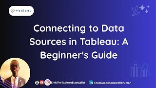Connecting to Data Sources in Tableau: A Beginner's Guide