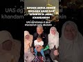 masyaallah uas bersama anak dan istri nya di mekkah. shorts uas santrikeren