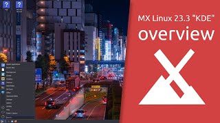 MX Linux 23.3 KDE overview | simple configuration, high stability, solid performance.
