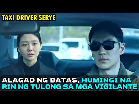 Alagad Ng Batas, Humingi Na Rin Ng Tulong Sa Taxi Driver Na Vigilante Taxi Driver TV Series Recap