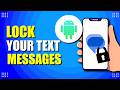 How To Lock Your Text Messages On Android (Quick Guide)