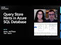Query Store Hints in Azure SQL Database | Data Exposed