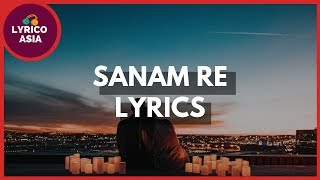 SANAM RE - Title Song (Lyrics) 🎵 Lyrico TV Asia