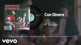 Bronco - Con Dinero (Audio)